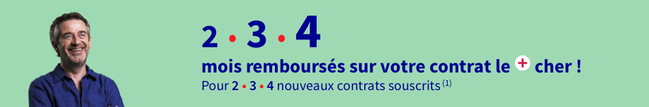 Jusqu'à 4 mois remboursés sur votre contrat le plus cher.